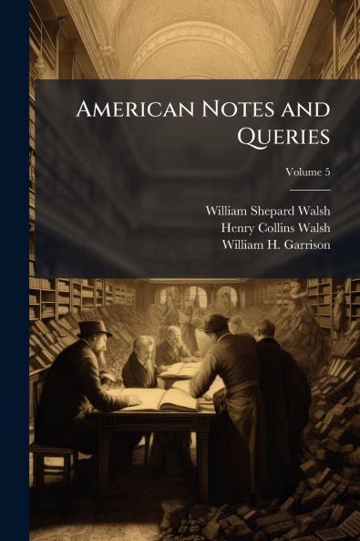 American Notes and Queries; Volume 5