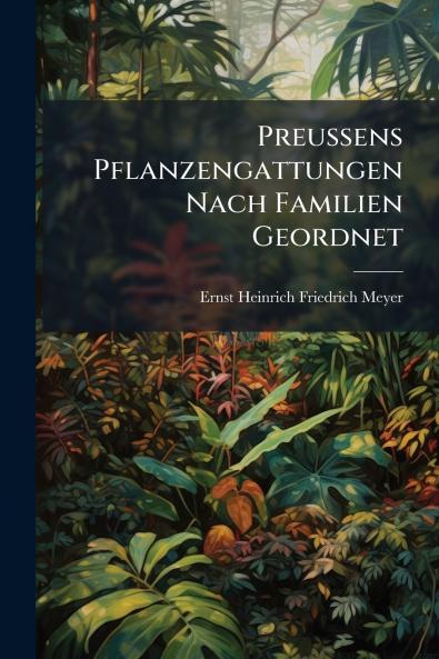 Preussens Pflanzengattungen Nach Familien Geordnet