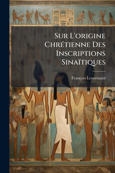 Sur L'origine Chrétienne Des Inscriptions Sinaïtiques