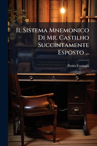 Il Sistema Mnemonico Di Mr. Castilho Succintamente Esposto ...