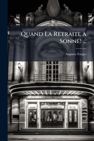 Quand La Retraite a Sonné! ...