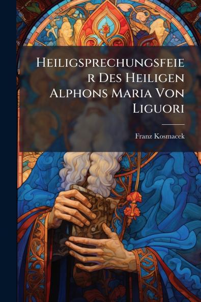 Heiligsprechungsfeier Des Heiligen Alphons Maria Von Liguori