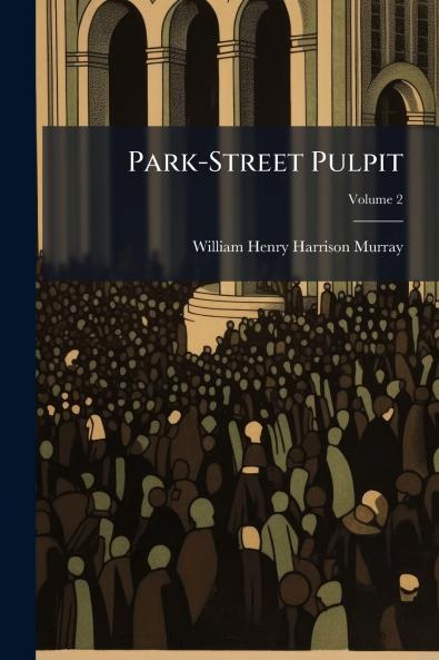 Park-Street Pulpit; Volume 2