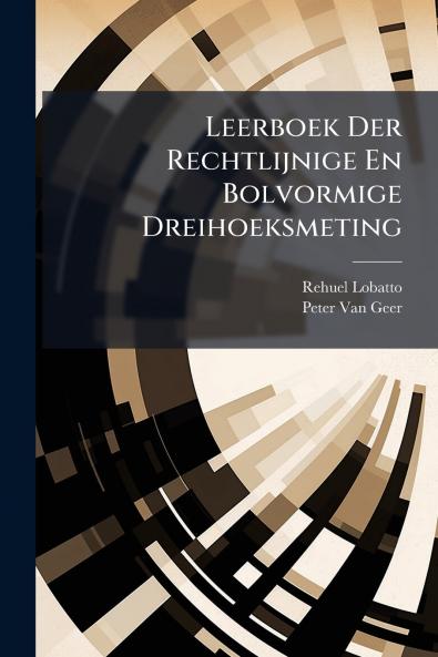 Leerboek Der Rechtlijnige En Bolvormige Dreihoeksmeting