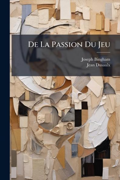 De La Passion Du Jeu