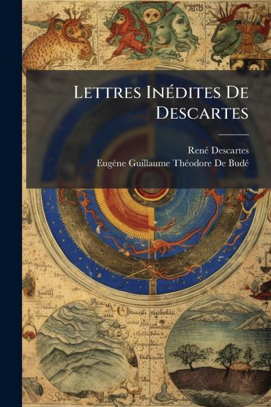 Lettres Inédites De Descartes