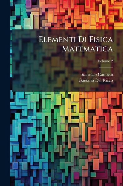 Elementi Di Fisica Matematica; Volume 2