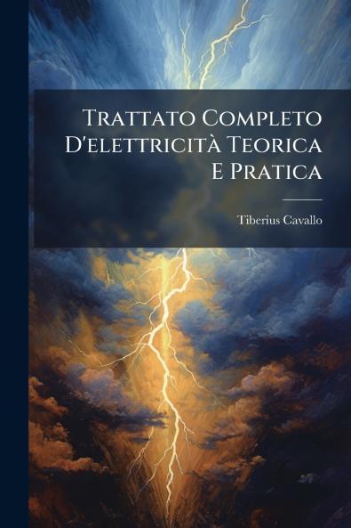 Trattato Completo D'elettricità Teorica E Pratica