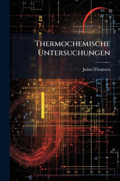 Thermochemische Untersuchungen