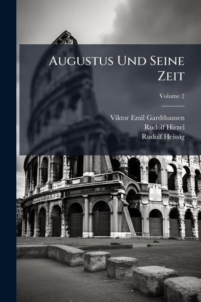 Augustus Und Seine Zeit; Volume 2