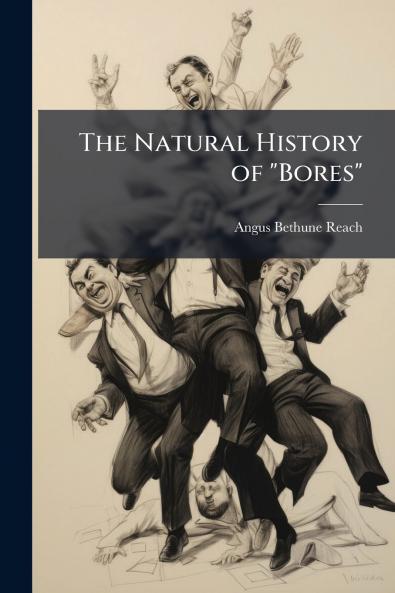The Natural History of Bores