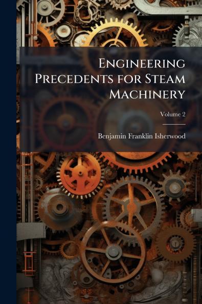 Engineering Precedents for Steam Machinery