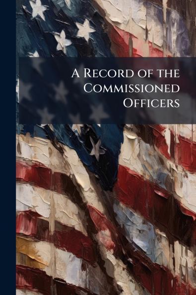 A Record of the Commissioned Officers