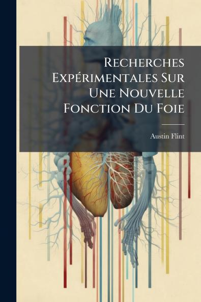 Recherches Expérimentales Sur Une Nouvelle Fonction Du Foie