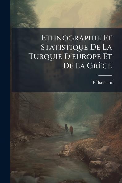 Ethnographie Et Statistique De La Turquie D'europe Et De La Grèce