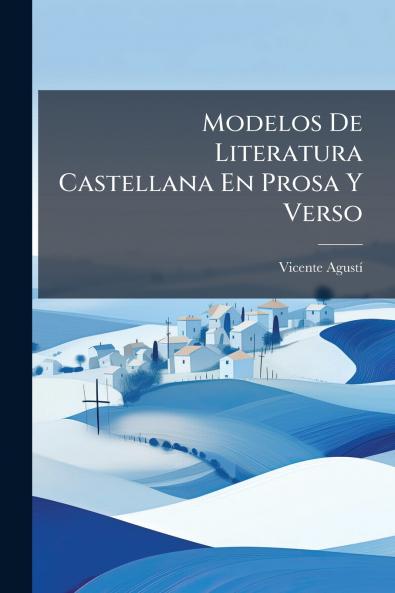 Modelos De Literatura Castellana En Prosa Y Verso