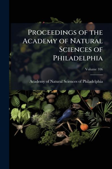 Proceedings of the Academy of Natural Sciences of Philadelphia; Volume 106