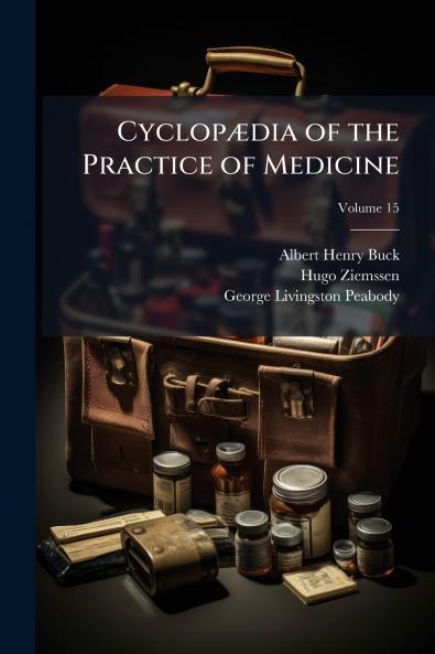 Cyclopædia of the Practice of Medicine; Volume 15