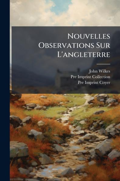 Nouvelles Observations Sur L'angleterre