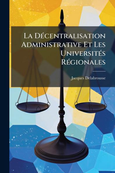 La Décentralisation Administrative Et Les Universités Régionales