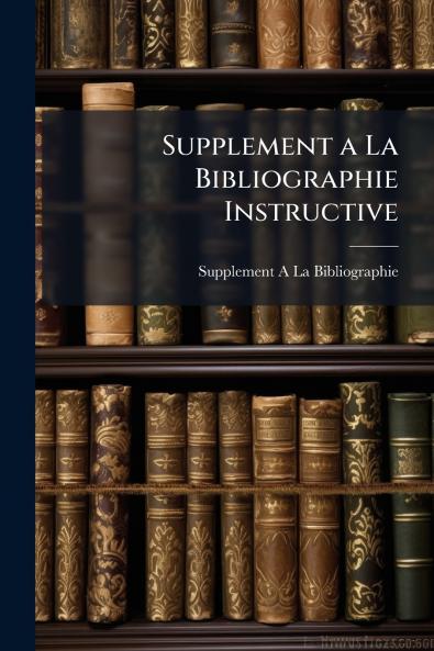 Supplement a La Bibliographie Instructive