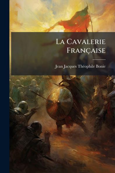 La Cavalerie Française