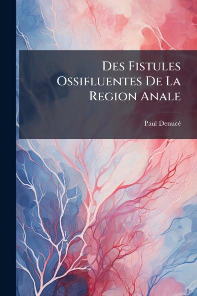 Des Fistules Ossifluentes De La Region Anale