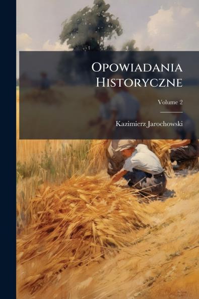 Opowiadania Historyczne; Volume 2