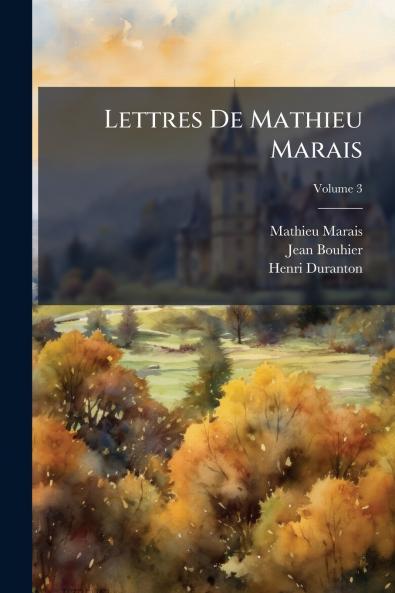 Lettres De Mathieu Marais; Volume 3