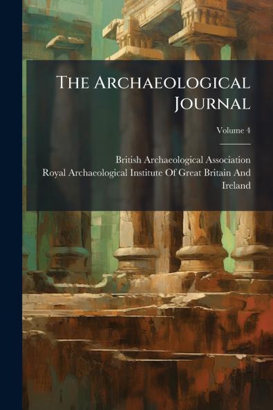 The Archaeological Journal; Volume 4