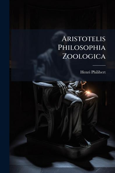 Aristotelis Philosophia Zoologica