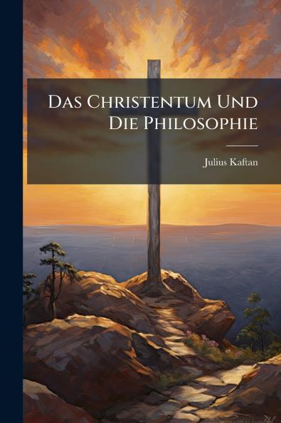 Das Christentum Und Die Philosophie
