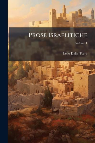Prose Israelitiche; Volume 1