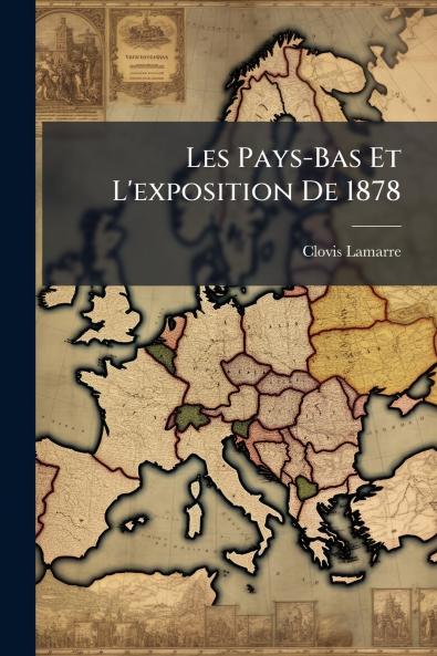 Les Pays-Bas Et L'exposition De 1878