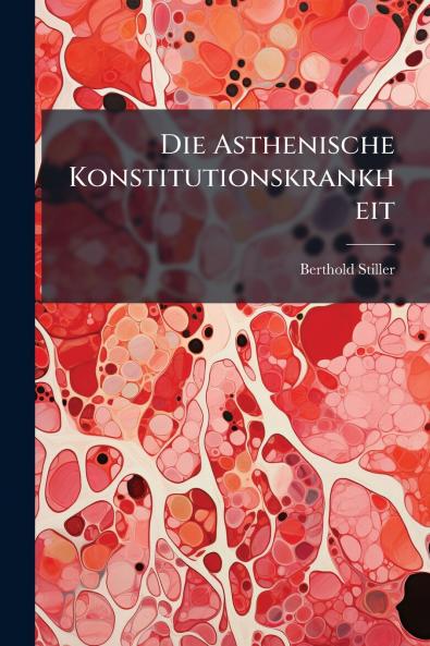 Die Asthenische Konstitutionskrankheit