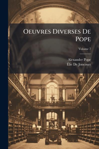 Oeuvres Diverses De Pope; Volume 7