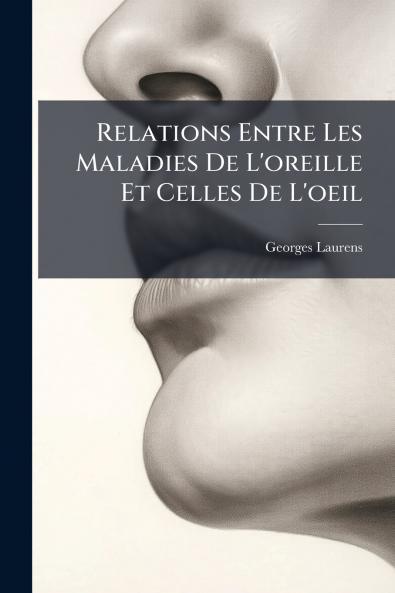 Relations Entre Les Maladies De L'oreille Et Celles De L'oeil