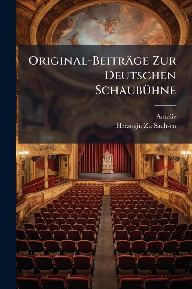 Original-Beiträge Zur Deutschen Schaubühne