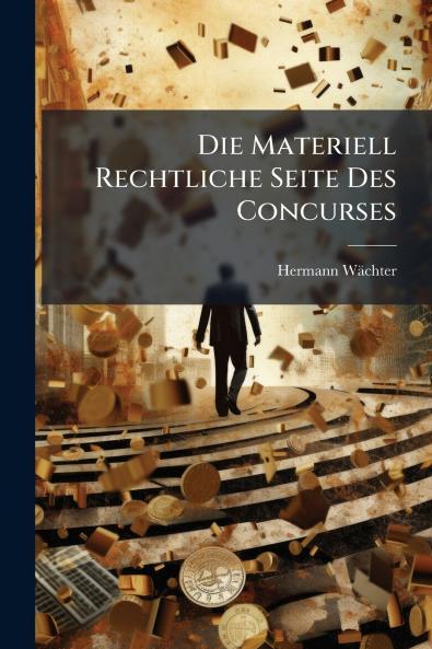 Die Materiell Rechtliche Seite Des Concurses