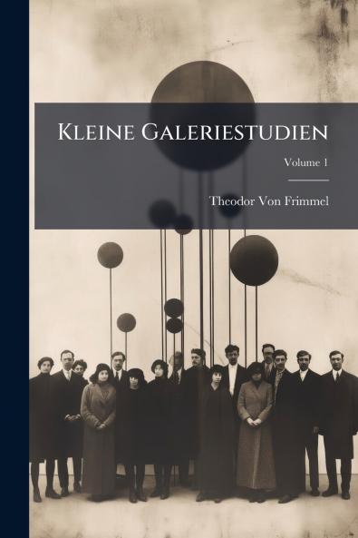 Kleine Galeriestudien; Volume 1