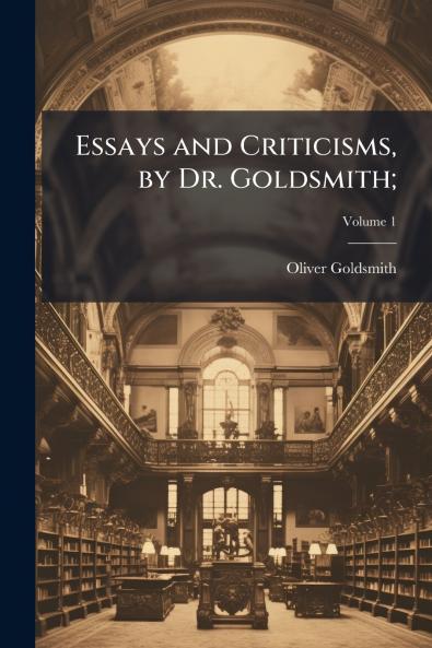Essays and Criticisms by Dr. Goldsmith;