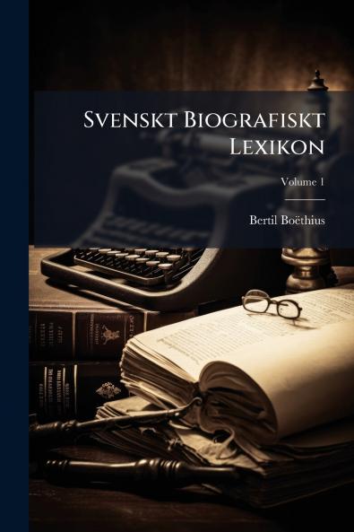 Svenskt Biografiskt Lexikon; Volume 1