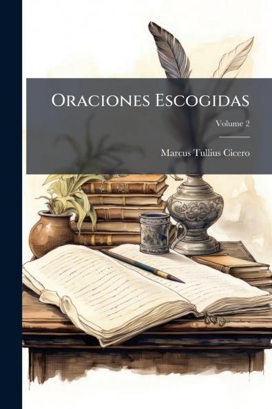 Oraciones Escogidas; Volume 2
