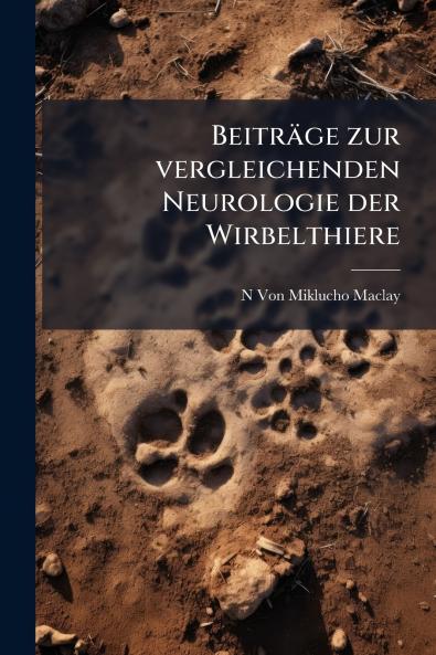 Beiträge zur vergleichenden Neurologie der Wirbelthiere