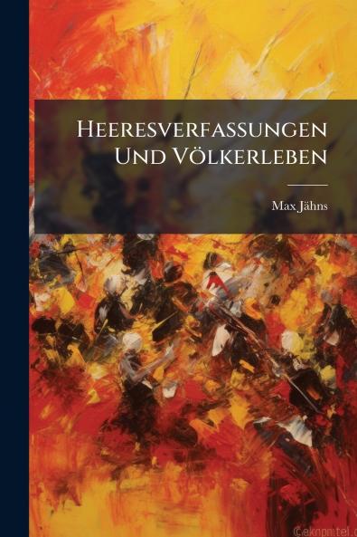 Heeresverfassungen Und Völkerleben