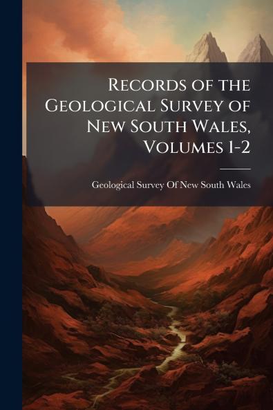 Records of the Geological Survey of New South Wales Volumes 1-2