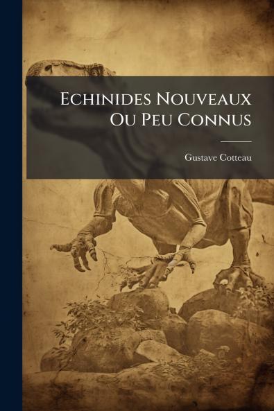 Echinides Nouveaux Ou Peu Connus