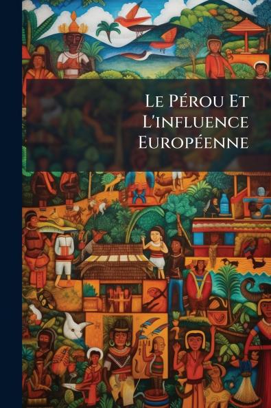 Le Pérou Et L'influence Européenne