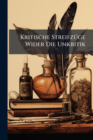 Kritische Streifzüge Wider Die Unkritik