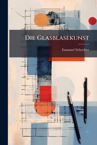 Die Glasblasekunst